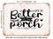 DECORATIVE METAL SIGN - Life is Better On the Porch - Vintage Rusty Look
